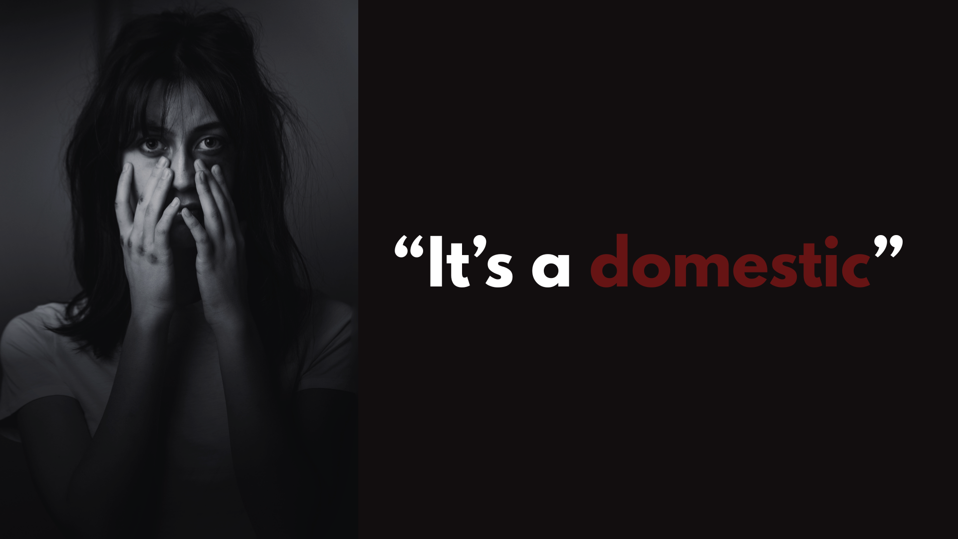 A frightened woman covering her mouth beside the words 'It's a domestic'